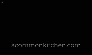 Acommonkitchen.com thumbnail