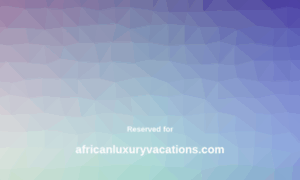 Africanluxuryvacations.com thumbnail