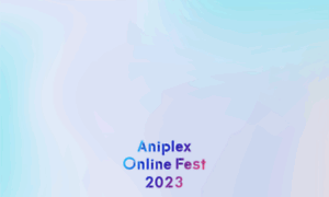 Aniplex-online-fest.com thumbnail