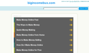 Bigincomebux.com thumbnail