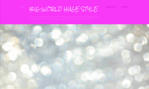 Bigworldhugestyle.blogspot.com thumbnail