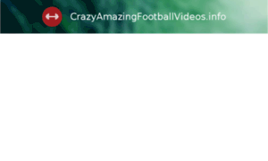 Crazyamazingfootballvideos.info thumbnail