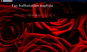 Egyhalhatatlannaploja.blogspot.com thumbnail