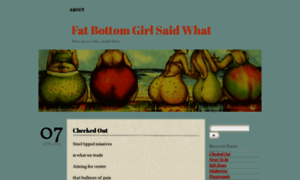 Fatbottomgirlsaidwhat.wordpress.com thumbnail