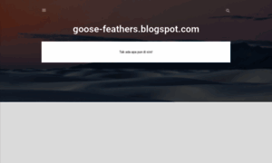 Goose-feathers.blogspot.com thumbnail