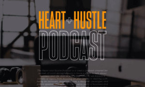 Heartandhustlepodcast.com thumbnail