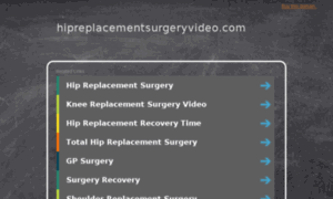 Hipreplacementsurgeryvideo.com thumbnail