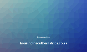 Housinginsouthernafrica.co.za thumbnail
