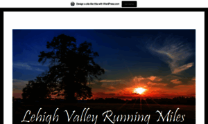 Lehighvalleyrunningmilessite.wordpress.com thumbnail