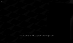 Montanalandscapecurbing.com thumbnail