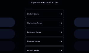 Nigeriannewsservice.com thumbnail