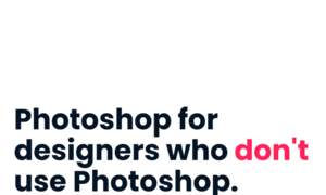 Photoshopfordesignerswhodontusephotoshop.com thumbnail