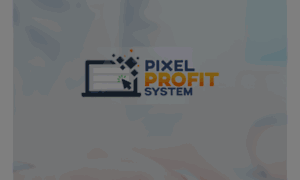 Pixelprofitsystem.com thumbnail