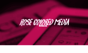 Rosecoloredmedia.com thumbnail
