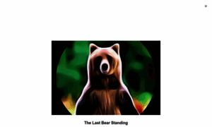 Thelastbearstanding.substack.com thumbnail