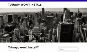 Tutuappwouldnotinstall.wordpress.com thumbnail