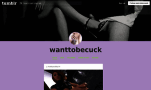 Want-tobe-cuck.tumblr.com thumbnail