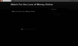 Watchfortheloveofmoneyonline.blogspot.jp thumbnail